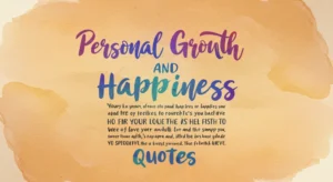 Personal Growth and Happiness Quotes
